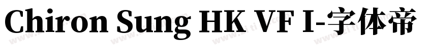 Chiron Sung HK VF I字体转换 Chiron Sung HK VF I字体转换